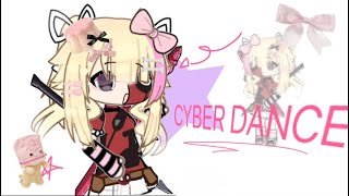 CYBER DANCE  🎀🪩 [upl. by Baiss376]