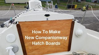 How To Make New Companionway Hatch Boards  E15 [upl. by Laeahcim]