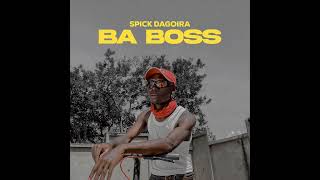 Spick  Ba boss Official Audio [upl. by Nalahs760]