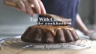 Top With Cinnamon  The Cookbook [upl. by Roselle]