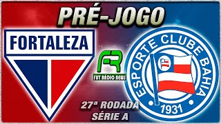 FORTALEZA X BAHIA l CAMPEONATO BRASILEIRO l NARRAÇÃO [upl. by Airetal81]