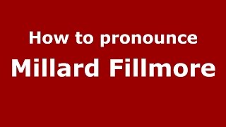 How to pronounce Millard Fillmore American EnglishUS  PronounceNamescom [upl. by Areema]