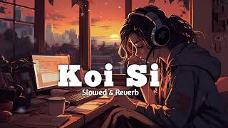 koi si  Ｓｌｏｗｅｄ ＆ ｒｅｖｅｒｂ  use headphones 🎧  enjoy music 🎶 [upl. by Josephine477]