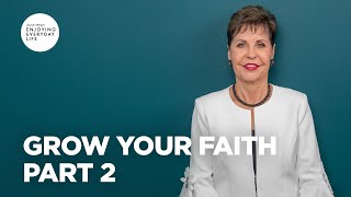 Grow Your Faith  Part 2  Joyce Meyer  Enjoying Everyday Life Teaching Moments [upl. by Zetrac739]