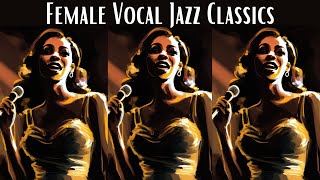 Female Vocal Jazz Classics Smooth Jazz Jazz Classics [upl. by Lichter]