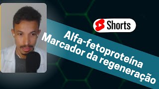 Alfafetoproteínamarcador da regeneração [upl. by Alidia865]