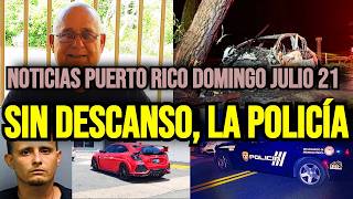 Últimas noticias en Puerto Rico domingo 21072024 Sin descanso la policía [upl. by Mcginnis]