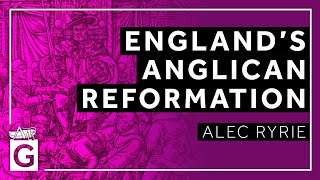 England‘s Anglican Reformation [upl. by Ylam]