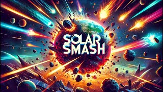 Solar Smash Ultimate Planet Destruction Gameplay 2024  Tips Tricks and Important Features [upl. by Corette]