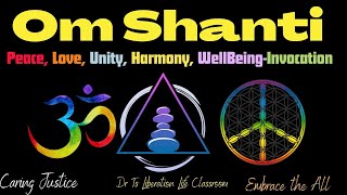 Om Shanti Peace Invocation Peace Love Unity Harmony Wellbeing for All loopable [upl. by Crawley]