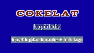 akustik gitar cokelat quotkupilih diaquot karaokekdlliriklagu [upl. by Forsyth]