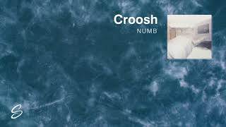 Croosh  Numb [upl. by Olifoet]