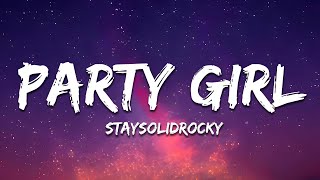 StaySolidRocky  Party Girl Lyrics [upl. by Akerehs999]