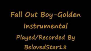 Fall Out Boy Golden  InstrumentalKaraoke [upl. by Truda637]