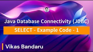 JDBC  What SELECT returns Part 3 Code Example  1 [upl. by Ronn344]