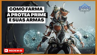 WARFRAME  COMO FARMA A PROTEA PRIME E SUAS ARMAS VELOX PRIME OKINA PRIME  DICAS INICIANTES [upl. by Rimma]