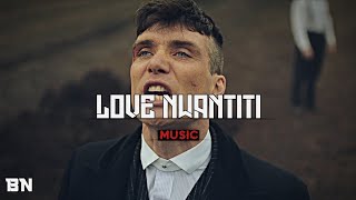 peaky blindersBNLove Nwantiti SLOWED [upl. by Bancroft]