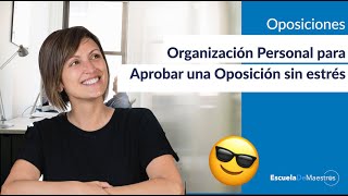 Organización Personal para Aprobar Oposiciones sin Estrés [upl. by Savvas]