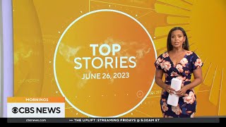 Top stories to follow on CBS News Mornings with AnneMarie Green 06262023 [upl. by Aniez]