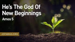 He’s The God Of New Beginnings  Amos 5 – November 14th 2024 [upl. by Bohi]