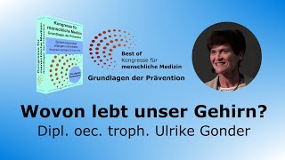 Wovon lebt unser Gehirn  Dipl oec troph Ulrike Gonder [upl. by Mullane227]