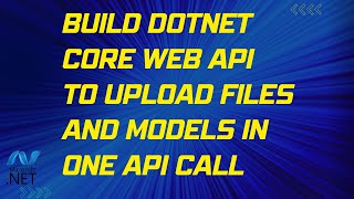 Uploading Files and Model data in one API call using FromForm Attribute in NET Core Web API  LSC [upl. by Debbee]