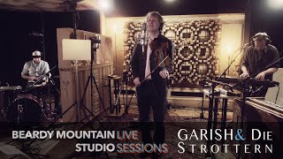 GARISH amp DIE STROTTERN  Dei Wöd Is A Scheibm  BEARDY MOUNTAIN STUDIO SESSION  4K [upl. by Wang]