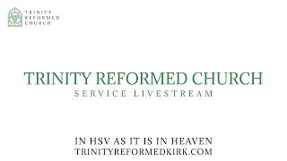 November 24th 2024s Lords Day Service  Trinity Reformed Church [upl. by Kho534]