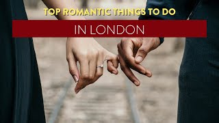 Valentines Day in London  Top Romantic Things to do in London 2022 [upl. by Guerra]