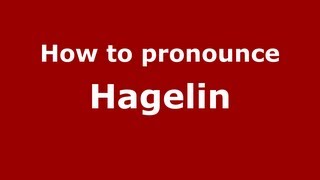 How to Pronounce Hagelin  PronounceNamescom [upl. by Annice]