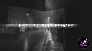 FED UP  Purpleshoes  Cover song MASTERED [upl. by Joete]