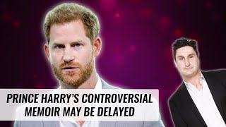 Prince Harry’s Controversial Memoir May Be Delayed  Naughty But Nice [upl. by Blisse48]