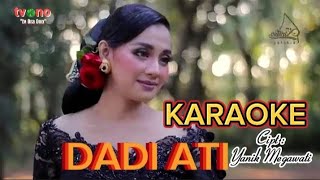 KARAOKE  DADI ATI  Cipt  Yanik Megawati  tvOnotvOraOno [upl. by Snoddy]