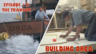 Building ORCA  Episode 12 The Transom [upl. by Ahsiyk]