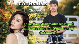 Catherine Chapter III Thingtlang tlangvalin khawpui mihausa fanu mal a ngaizawng tlat mai le [upl. by Anaiad732]