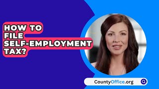 How To File SelfEmployment Tax  CountyOfficeorg [upl. by Latnahc700]