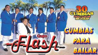 GRUPO FLASH MIX CUMBIAS 💫 GRUPO FLASH SUS MEJORES EXITOS CUMBIAS [upl. by Bloxberg]