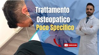 Trattamento Osteopatico Poco Specifico [upl. by Nnayecats]