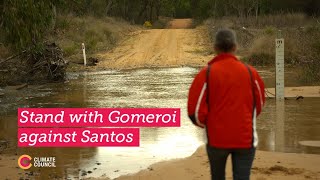 Stand with Gomeroi against Santos \\ Climate Council [upl. by Novar]