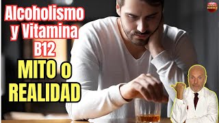 🥃 ALCOHOLISMO Y VITAMINA B12 MITO O REALIDAD 🥃 [upl. by Nie]