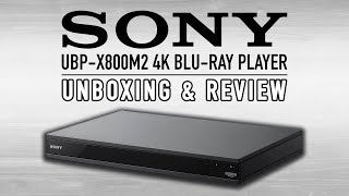 Sony UBPX800M2 4K BluRay Player  Unboxing amp Review [upl. by Novihc]