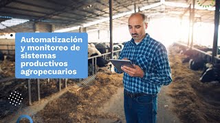 Automatización y monitoreo de sistemas productivos agropecuarios [upl. by Enilegnave646]