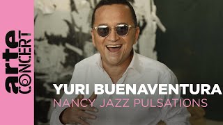 Yuri Buenaventura  Nancy Jazz Pulsations – ARTE Concert [upl. by Ennej225]