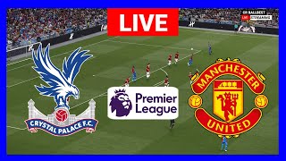 🔴LIVE  Crystal Palace vs Manchester United  Epl Premier League 2425  Live Stream  Full Match [upl. by Niamor]