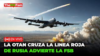 LA OTAN CRUZA LA LINEA ROJA DEL KREMLIN SIMULACROS NUCLEARES VS RUSIA ACUSA FSB  TheMXFam [upl. by Akitnahs]