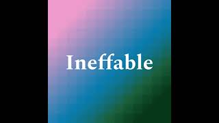 Ineffable … How amp when to use the word Ineffable British pronunciation [upl. by Chaudoin710]