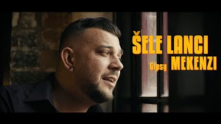 Gipsy Mekenzi ŠELE LANCI Official Video [upl. by Jaeger]