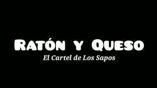 Ratón y Queso  El Cartel de Los Sapos  letra [upl. by Skelly183]