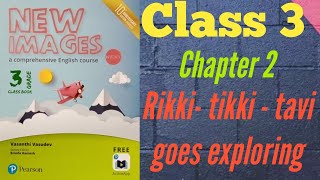 Rikkitikkitavi Goes Exploring  New Images English  Class 3  Chapter 2 [upl. by Porta]