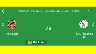 Volendam VS Jong Ajax Youth  Netherlands Eerste Divisie  Football Live Match Score today [upl. by Ednutey]